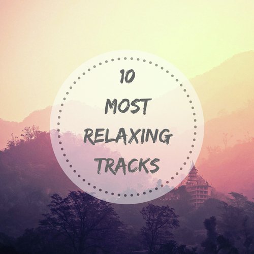 10 Most Relaxing Tracks_poster_image