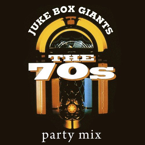 70's Juke Box Giants - Party Mix