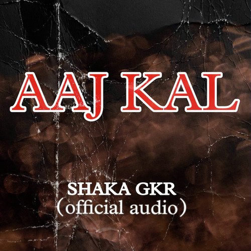 AAJ KAL