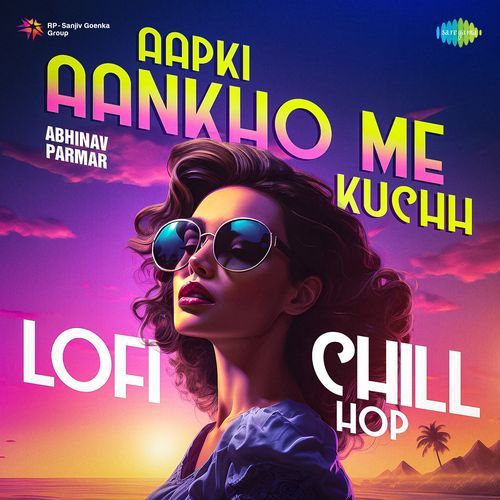 Aapki Aankho Me Kuchh - Lofi Chill Hop