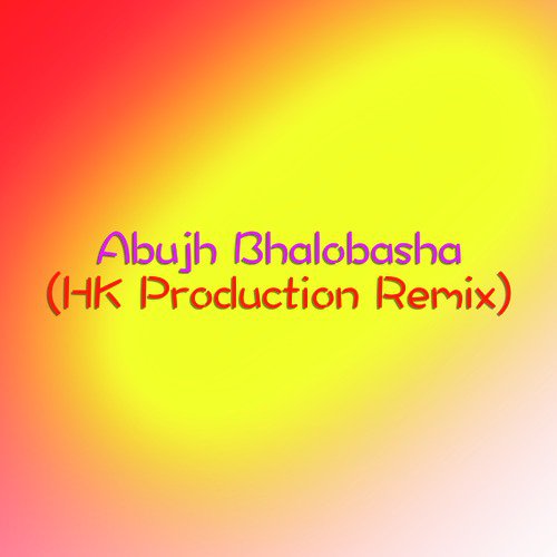 Abujh Bhalobasha (Remix)