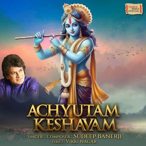 Achyutam Keshavam