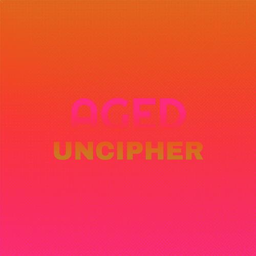 Aged Uncipher cover art