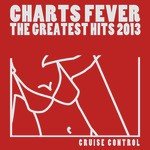 Charts Fever (The Greatest Hits 2013)