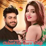 Chhori Dil Maro Todgi