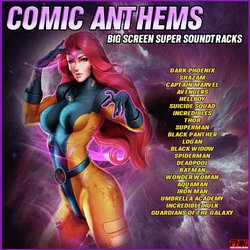 Comic Anthems - Big Screen Super Soundtracks