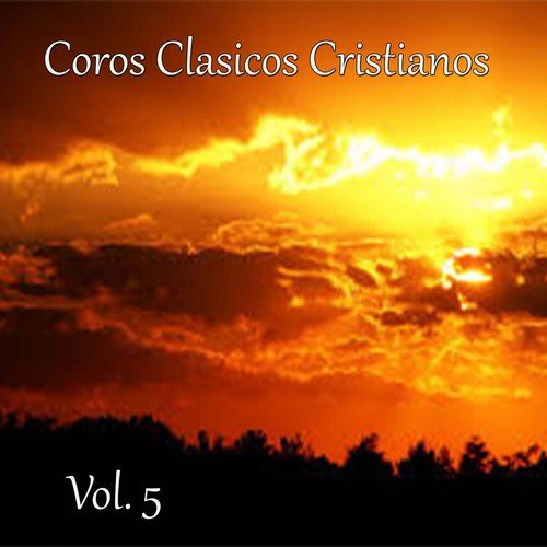 Te Loamos Oh Dios - Song Download from Coros Clásicos Cristianos, Vol. 5  (Cuán Grande Es Tu Amor) @ JioSaavn