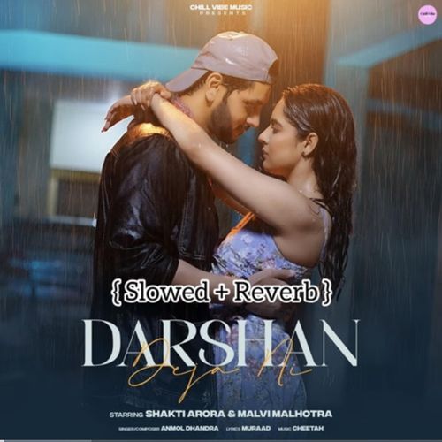 DARSHAN DEJA NI ( SLOW REVERB )