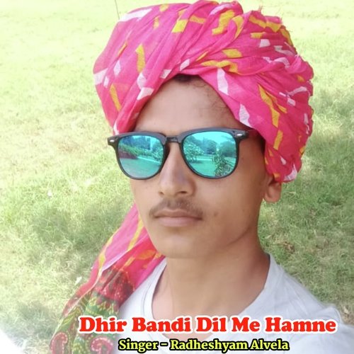 Dhir Bandi Dil Me Hamne