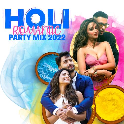 Holi Romantic Party Mix 2022