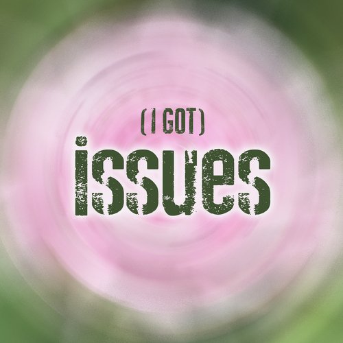 I Got Issues_poster_image