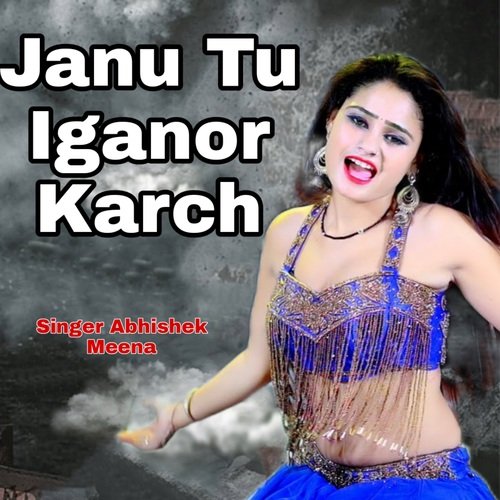 Janu Tu Iganor Karch