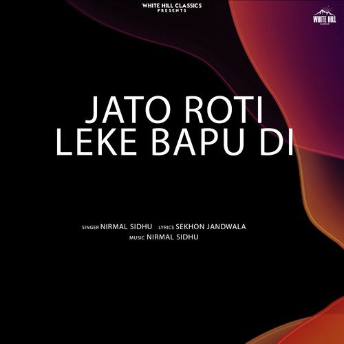 Jato Roti Leke Bapu Di