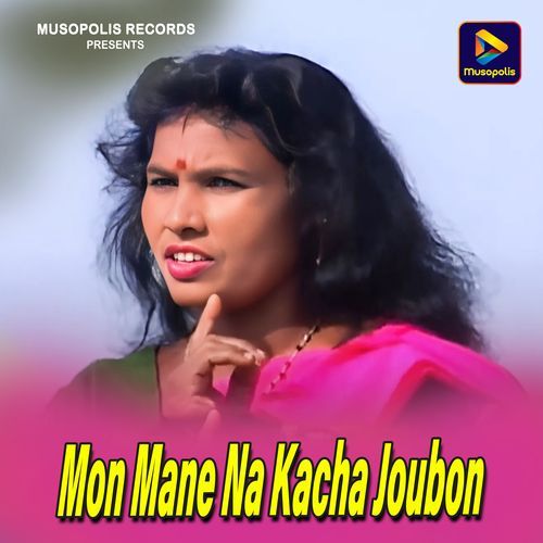 Mon Mane Na Kacha Joubon