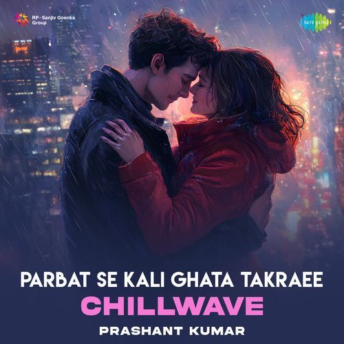 Parbat Se Kali Ghata Takraee - Chillwave