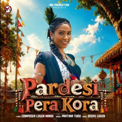 Pardesi Pera Kora