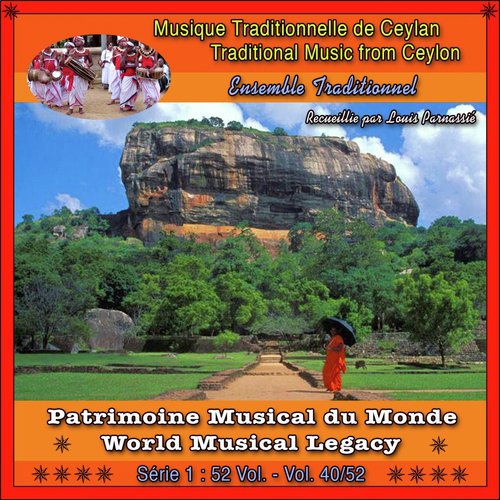 Patrimoine Musical Du Monde / Vol. 40/52: Musique Traditionnelle De Ceylan (Sri Lanka)