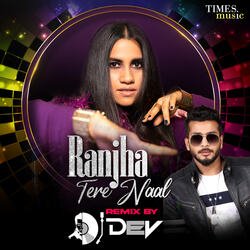 Ranjha Tere Naal - Remix By DJ Dev-IiQOZBlabgs