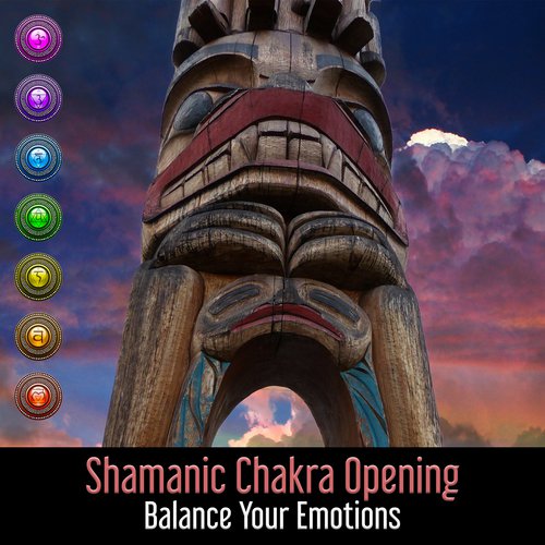 Shamanic Chakra Opening (Balance Your Emotions)