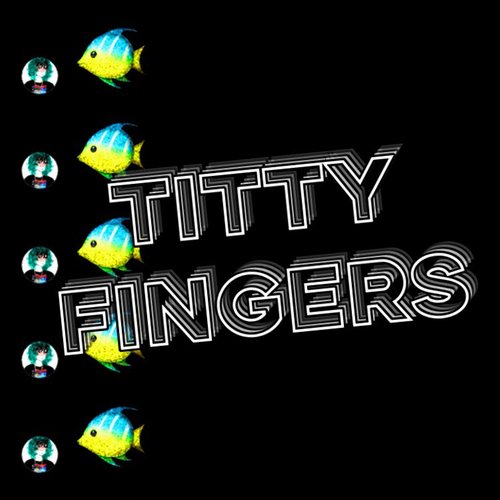 Titty Fingers