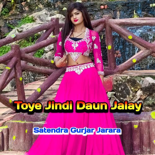 Toye Jindi Daun Jalay