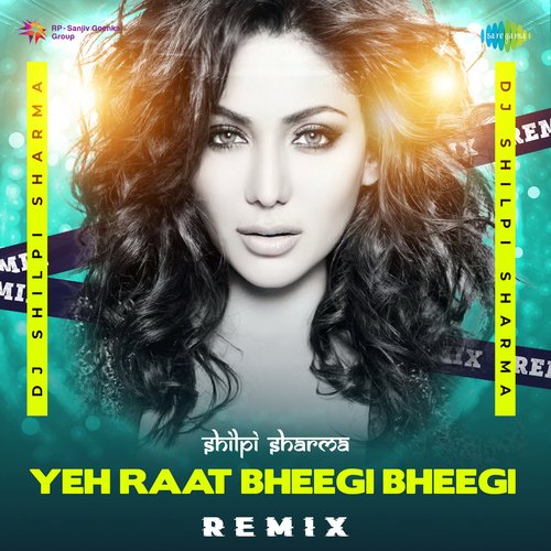 Yeh Raat Bheegi Bheegi - Remix
