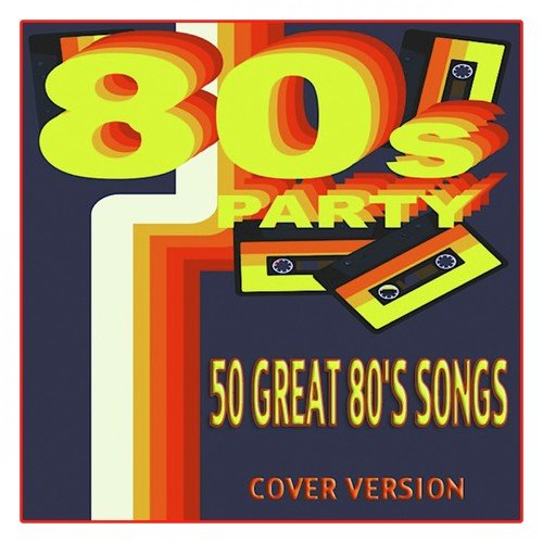 80's Party (50 Great 80's Songs - Cover Version)