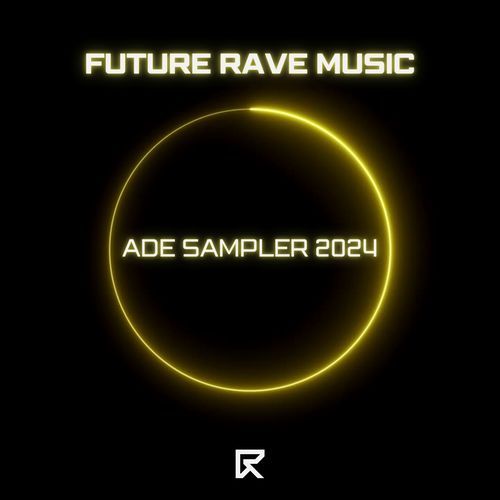 ADE Sampler 2024 | Future Rave Music_poster_image