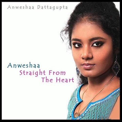 Anwesha - Straight From The Heart