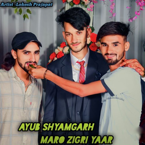 Ayub Shyamgarh Maro Zigri Yaar