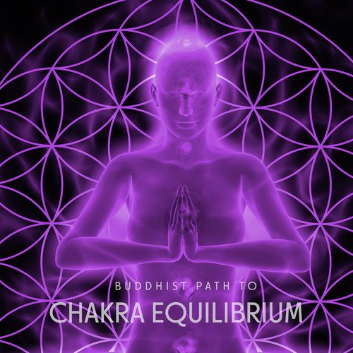 Buddhist Path to Chakra Equilibrium