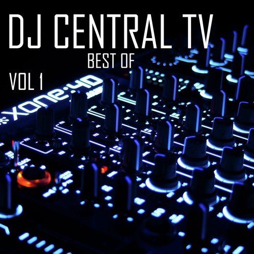 DJ Central TV: Best Of, Vol. 1