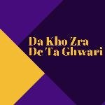 Da Kho Zra De Ta Ghwari
