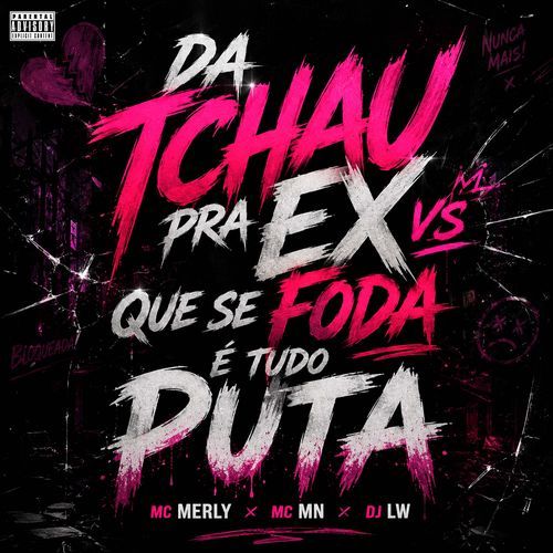 Da Tchau pra Ex Vs Que Se Foda É Tudo Puta