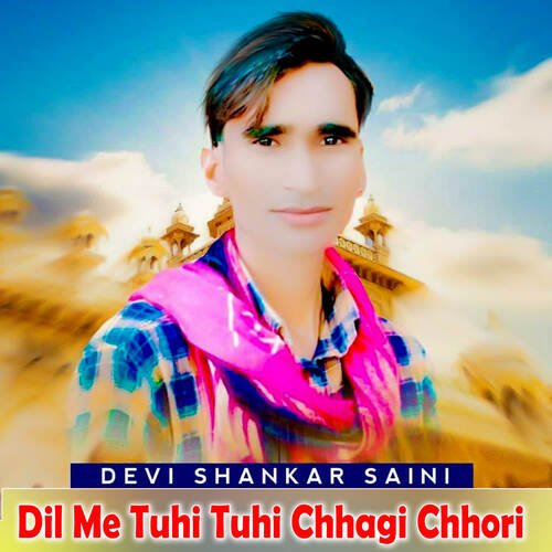 Dil Me Tuhi Tuhi Chhagi Chhori