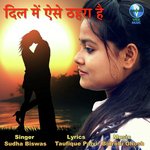 Dil Mein Aise Thahra Hai