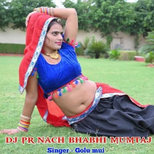 Dj Pr Nach Bhabhi Mumtaj