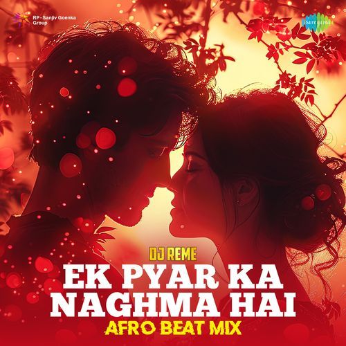 Ek Pyar Ka Naghma Hai - Afro Beat Mix