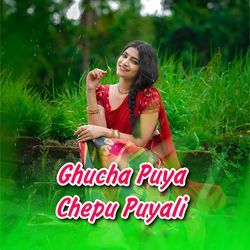 Ghucha Puya Chepu Puyali