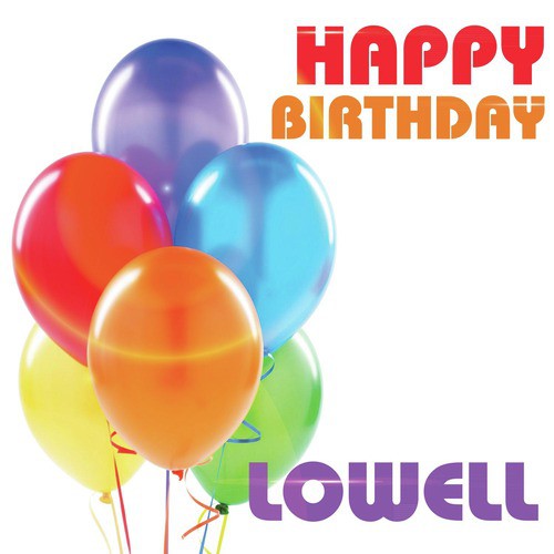 Happy Birthday Lowell