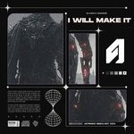 I WILL MAKE IT