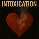 INTOXICATION