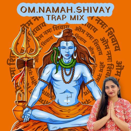 Om Namah Shivay (Trap Mix)