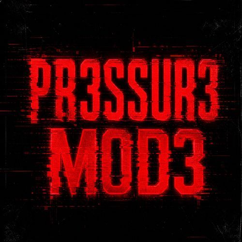 PR3SSUR3 M0D3