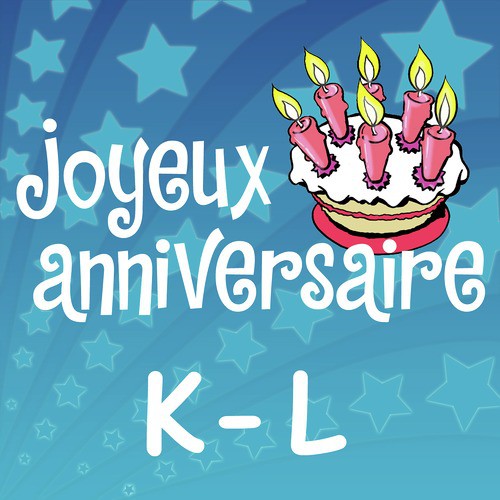 Joyeux Anniversaire Louis Song Download From Prenoms Garcons K L Jiosaavn