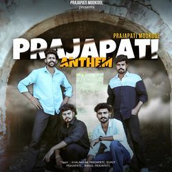 Prajapati Anthem-QyA-djJSX2Y