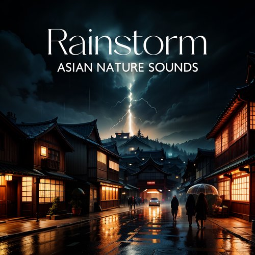 Rainstorm: Asian Nature Sounds