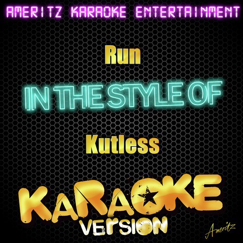 Run (In the Style of Kutless) [Karaoke Version]