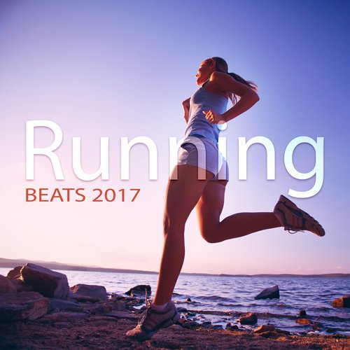 Running Beats 2017 – Chill Out 2017, Running, Workout, Training Background Music