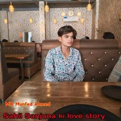 Sahil Sanjuna ki love story-JhADUydeVUY